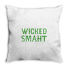 wicked smaht funny Throw Pillow