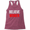 believe women Racerback Tank
