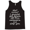 Me? Crazy? I should get down off this unicorn and slap you Tank Top