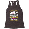 i am a July women Racerback Tank