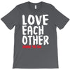 love each other T-Shirt