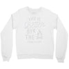 life is better by the camp fire Crewneck Sweatshirt