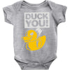 duck you Baby Bodysuit