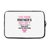 I'm Your Mother's Day Gift Dad Says You're Welcome Baby Girl Laptop sleeve