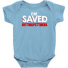i'm saved but this pettiness Baby Bodysuit