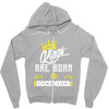 Kings Are Born In December Zipper Hoodie
