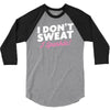 i don't sweat i sparkle 3/4 Sleeve Shirt