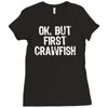 ok but first crawfish Ladies Fitted T-Shirt