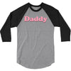 Daddy 3/4 Sleeve Shirt
