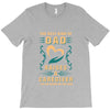The Best Kind of Dad Raises a Caregiver Yes, She Bought Me This Shirt T-Shirt