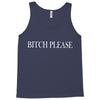 bitch please Tank Top