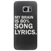 my brain is 80% song lyrics Samsung Galaxy S7 Edge