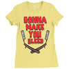 gonna make you bleed Ladies Fitted T-Shirt