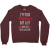 i'm your father's day gift mom says you're welcome, Crewneck Sweatshirt