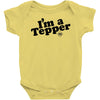 I'm A Tepper Baby Onesie