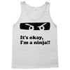 it's okay i'm a ninja Tank Top