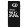 sarcasm and attitude areso much chaper than therapy and bail money Samsung Galaxy S7
