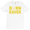 born raver party dance festival funny T-Shirt