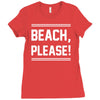 beach please Ladies Fitted T-Shirt