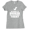 Internet Is Broken - So I am Outside Today Ladies Fitted T-Shirt