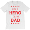 i have a hero i call him dad 3 T-Shirt