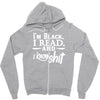 i'm black i read and i know Zipper Hoodie