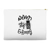 never stop exploring Accessory Pouches