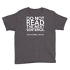 do not read the next sentence funny Youth Tee