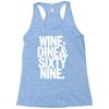 wine dine and 69 sixtynine funny Racerback Tank