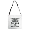 always be batman Adjustable Strap Totes