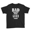 bad choices make good stories Youth Tee