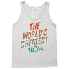 The World's Greatest Mom Tank Top