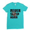 Never Sleep Again Ladies Fitted T-Shirt