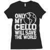 only my cello will save the world Ladies Fitted T-Shirt