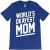 world's okayest mom funny T-Shirt