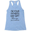 im your fathers day gift mom says youre welcome Racerback Tank