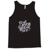 believe you can do it Tank Top
