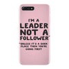 leader not a follower unless a iPhone 7 Plus Case