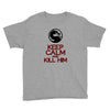 keep calm and kill him Youth Tee