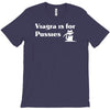 viagra is for pussies T-Shirt