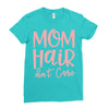 mom hair don't care Ladies Fitted T-Shirt