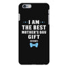 I Am The Best Mother's Day Gift Ever Boy iPhone 6 Plus/6s Plus Case