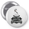 I Am French Bulldog Actually In A Very Commited Relationship Pin-back button