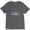 you can't scare me i have daughters V-Neck Tee