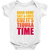 Grab Some Salt And Limes Cuz It's Tequila Time Baby Onesie
