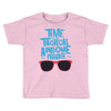 time to go tropical awesome paradise Toddler T-shirt