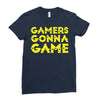 Gamers Gonna Game Ladies Fitted T-Shirt