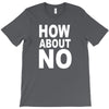 how about no T-Shirt