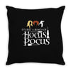 it&rsquo;s just a bunch of hocus pocus w Throw Pillow