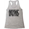 my mum didn't raise no fool. Racerback Tank